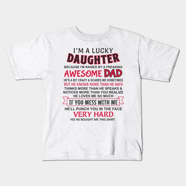 I Am A Lucky Daughter I have an awesome dad Kids T-Shirt by Mas Design